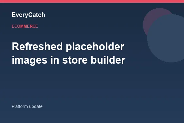 Refreshed placeholder images in store builder