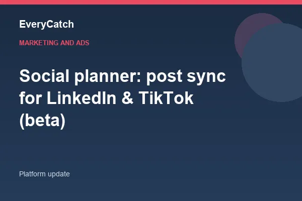 Social planner: post sync for LinkedIn & TikTok (beta)