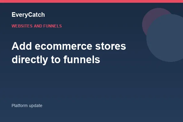 Add ecommerce stores directly to funnels