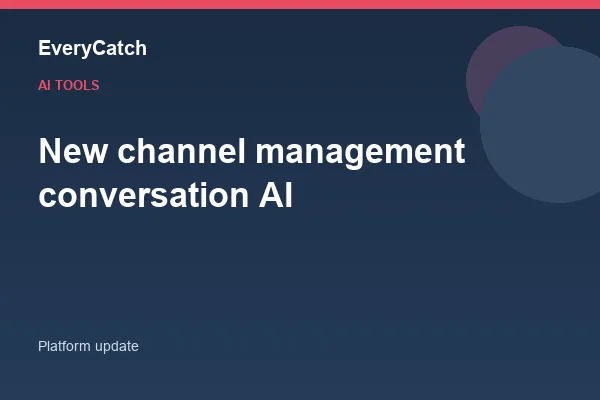 New channel management conversation AI