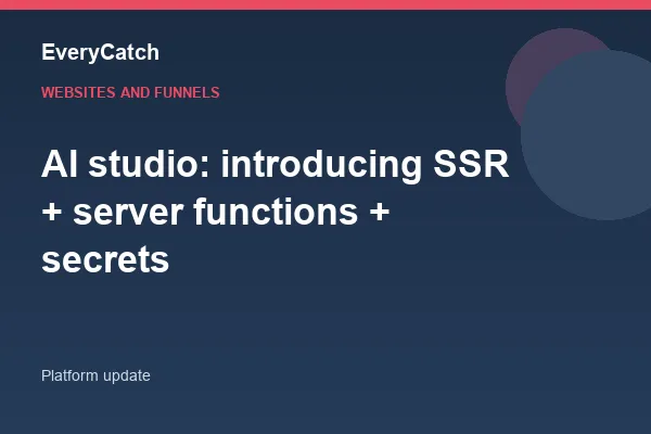 AI studio: introducing SSR + server functions + secrets