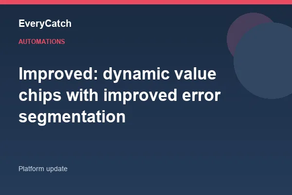 Improved: dynamic value chips with improved error segmentation