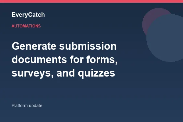 Generate submission documents for forms, surveys, and quizzes