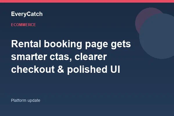 Rental booking page gets smarter ctas, clearer checkout & polished UI