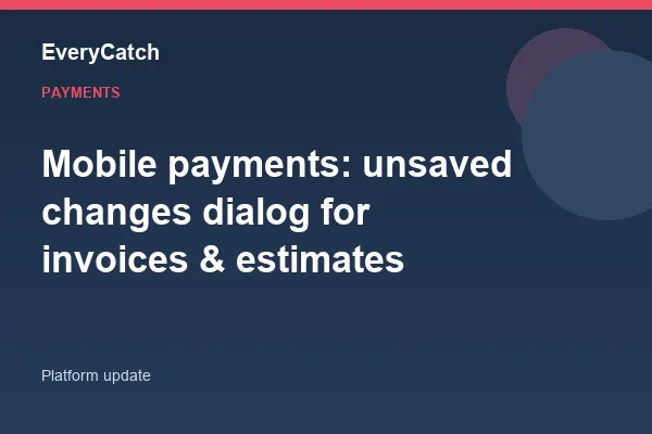 Mobile payments: unsaved changes dialog for invoices & estimates
