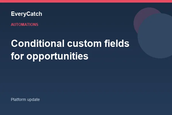 Conditional custom fields for opportunities