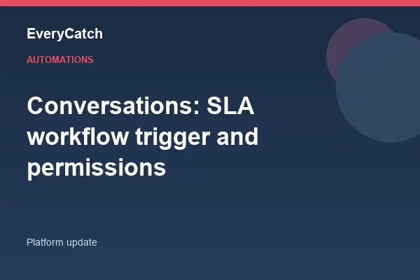 Conversations: SLA workflow trigger and permissions