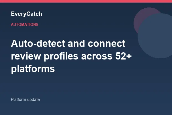 Auto-detect and connect review profiles across 52+ platforms