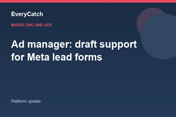 Ad manager: draft support for Meta lead forms