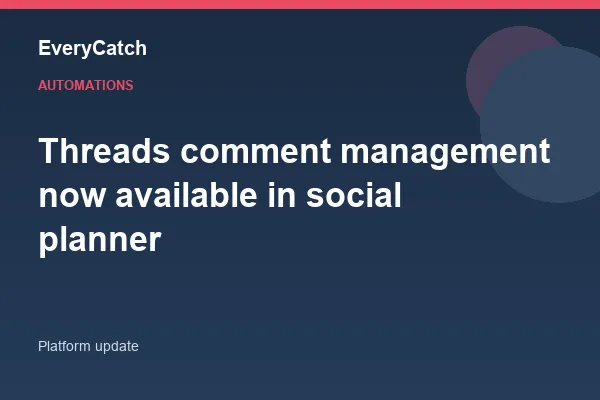 Threads comment management now available in social planner