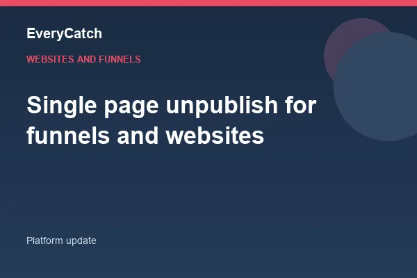 Single page unpublish for funnels and websites