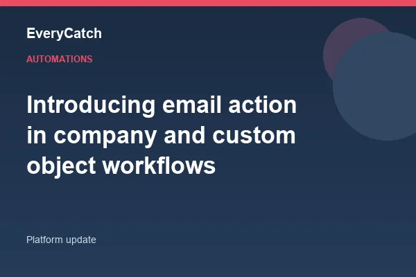 Introducing email action in company and custom object workflows