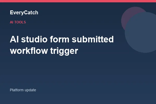 AI studio form submitted workflow trigger