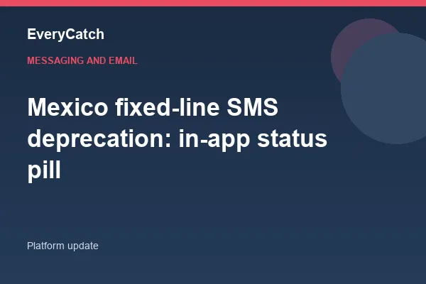 Mexico fixed-line SMS deprecation: in-app status pill