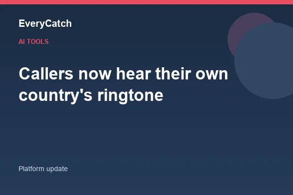 Callers now hear their own country's ringtone