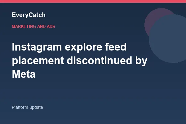 Instagram explore feed placement discontinued by Meta