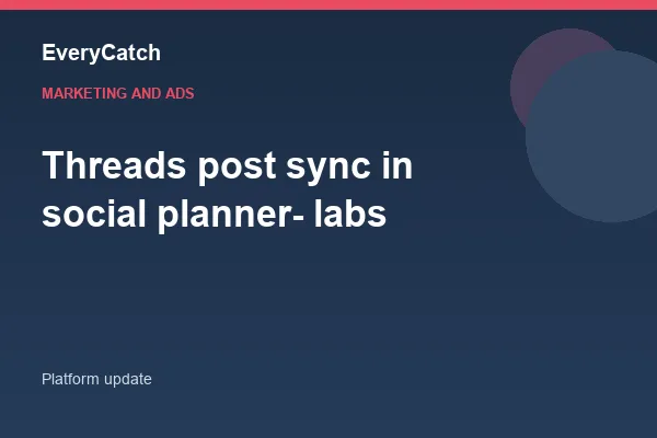 Threads post sync in social planner- labs