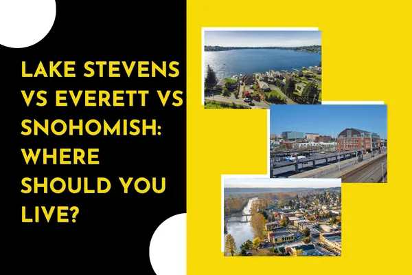Lake Stevens vs Everett vs Snohomish: Where Should You Live?