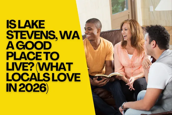 Is Lake Stevens, WA a Good Place to Live? (What Locals Love in 2026)