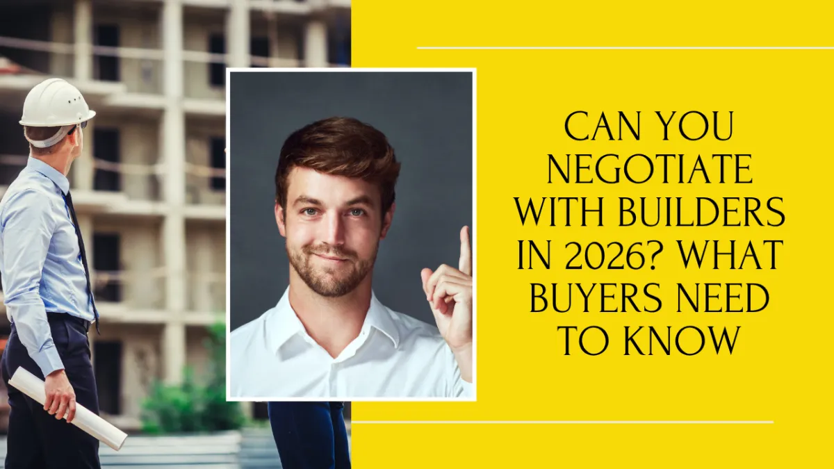 Can You Negotiate with Builders in 2026? What Buyers Need to Know