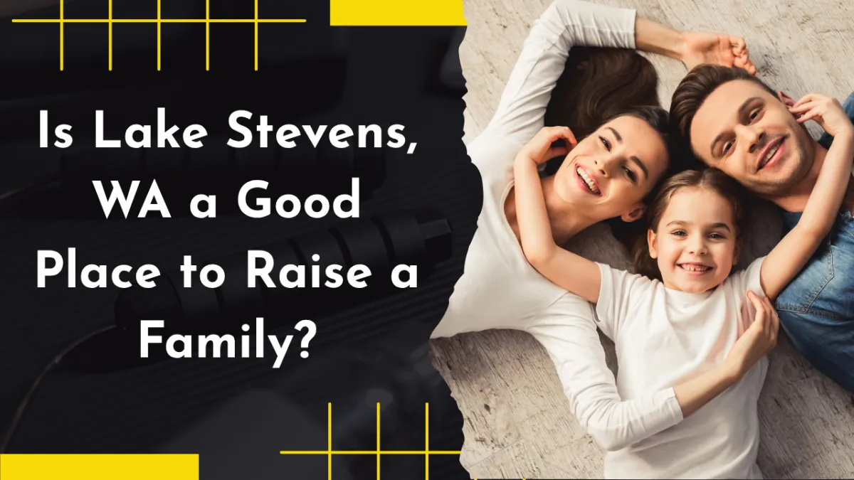 Is Lake Stevens, WA a Good Place to Raise a Family?