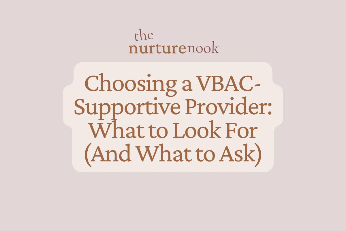 Choosing a VBAC-Supportive Provider: What to Look For (And What to Ask)
