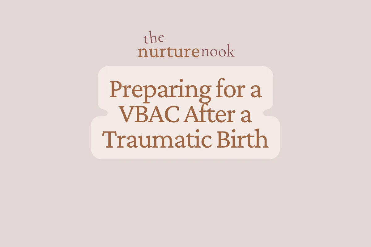 Preparing for a VBAC After a Traumatic Birth