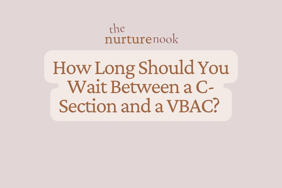 How Long Should You Wait Between a C-Section and a VBAC?