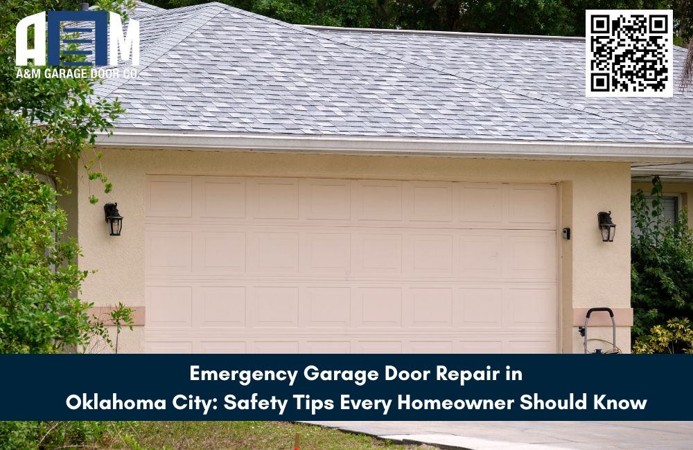 Emergency Garage Door Repair in Oklahoma City: Safety Tips Every Homeowner Should Know
