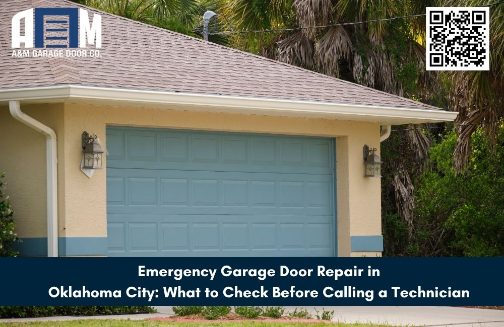 Emergency Garage Door Repair in Oklahoma City: What to Check Before Calling a Technician