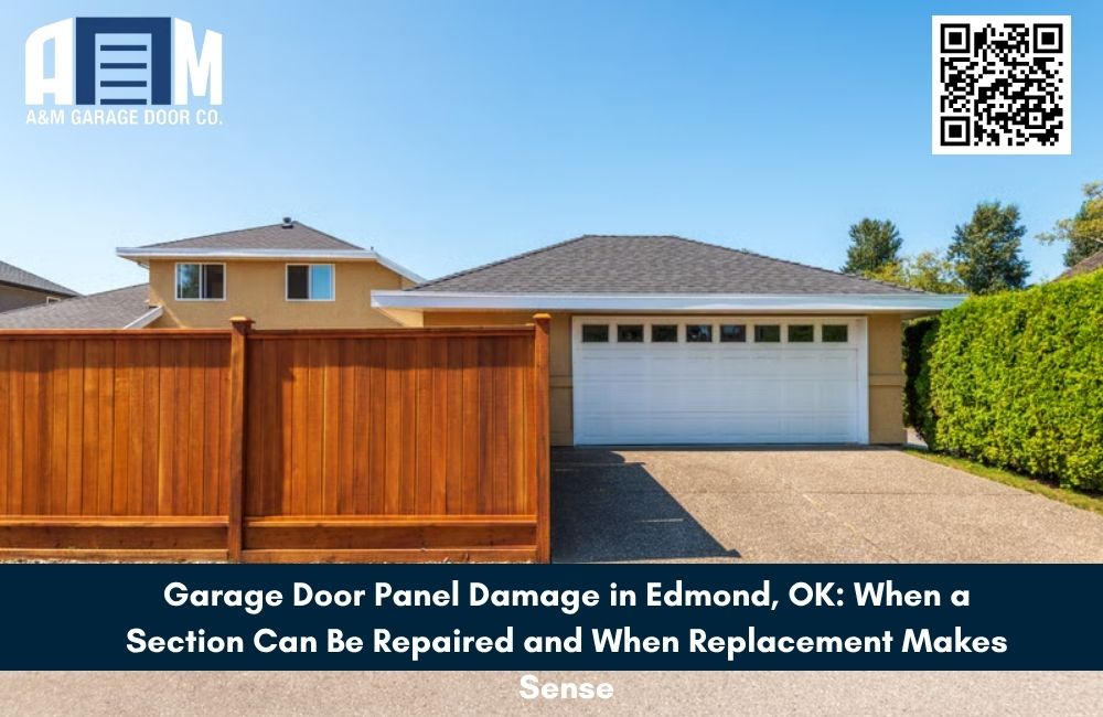 Garage Door Panel Damage in Edmond, OK: When a Section Can Be Repaired and When Replacement Makes Sense