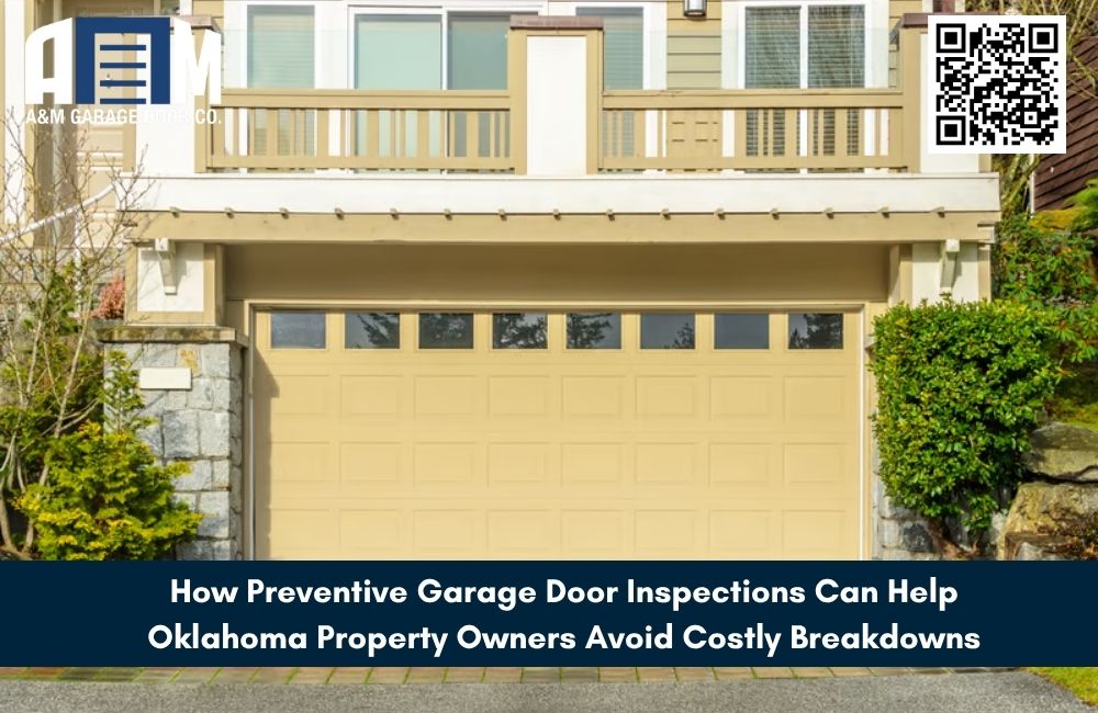 How Preventive Garage Door Inspections Can Help Oklahoma Property Owners Avoid Costly Breakdowns