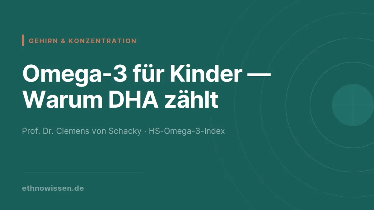 Omega-3 für Kinder: Warum DHA für Gehirn und Fokus zählt