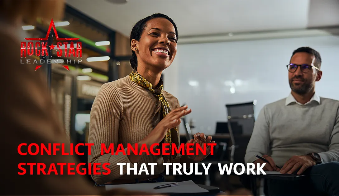 Six Conflict Management Strategies Every Leader Needs