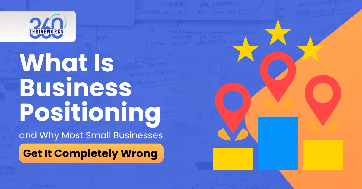 What Is Business Positioning — and Why Most Small Businesses Get It Completely Wrong