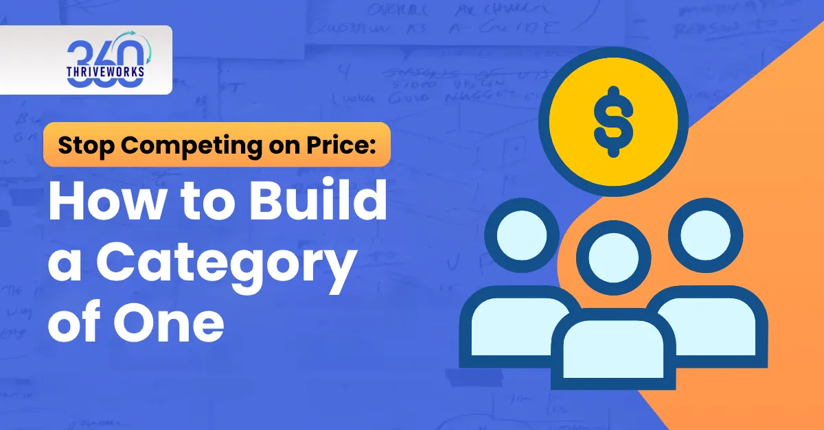 Stop Competing on Price: How to Build a Category of One