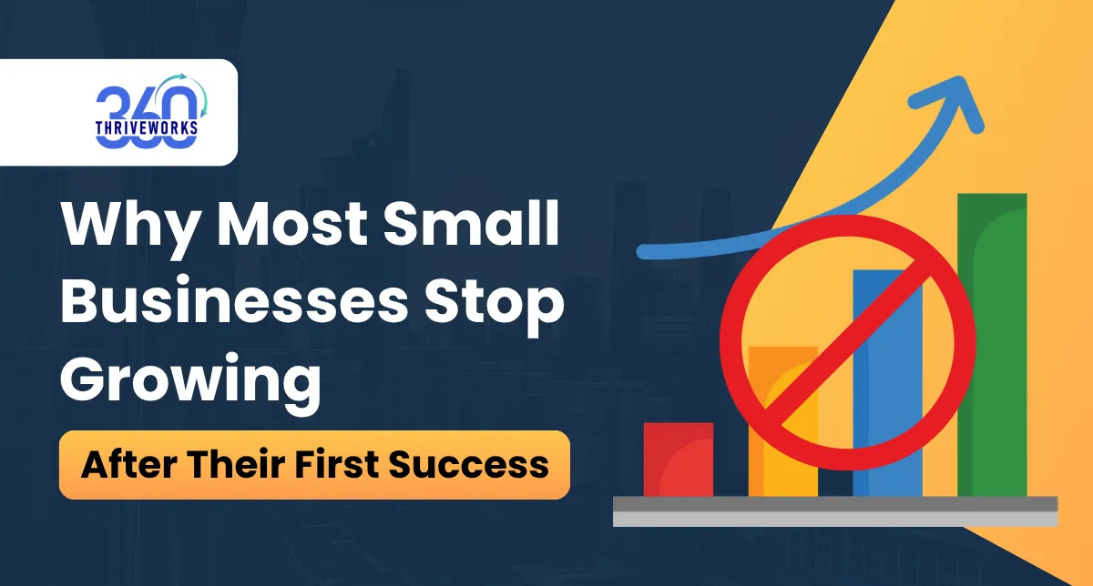Why Most Small Businesses Stop Growing After Their First Success