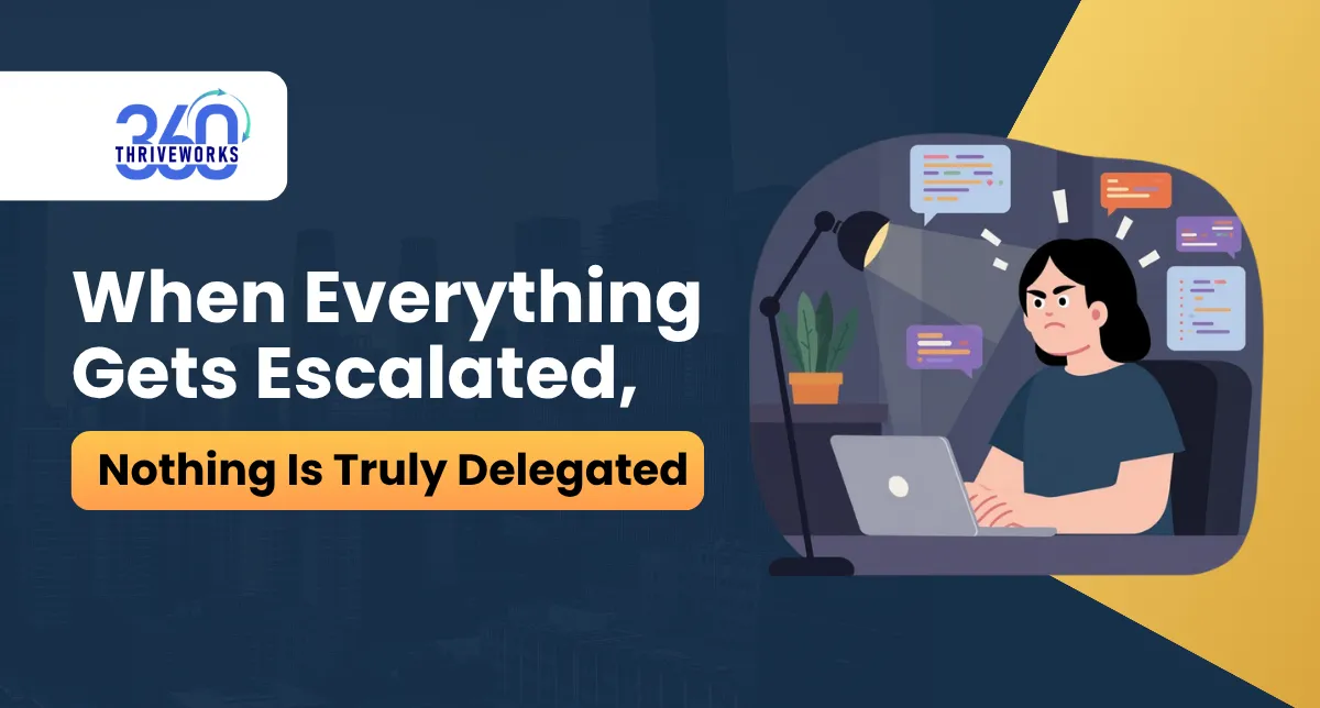 When Everything Gets Escalated, Nothing Is Truly Delegated