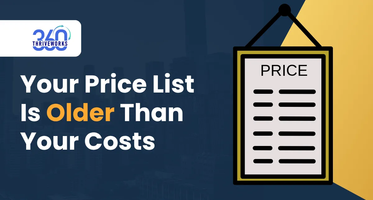 Your Price List Is Older Than Your Costs