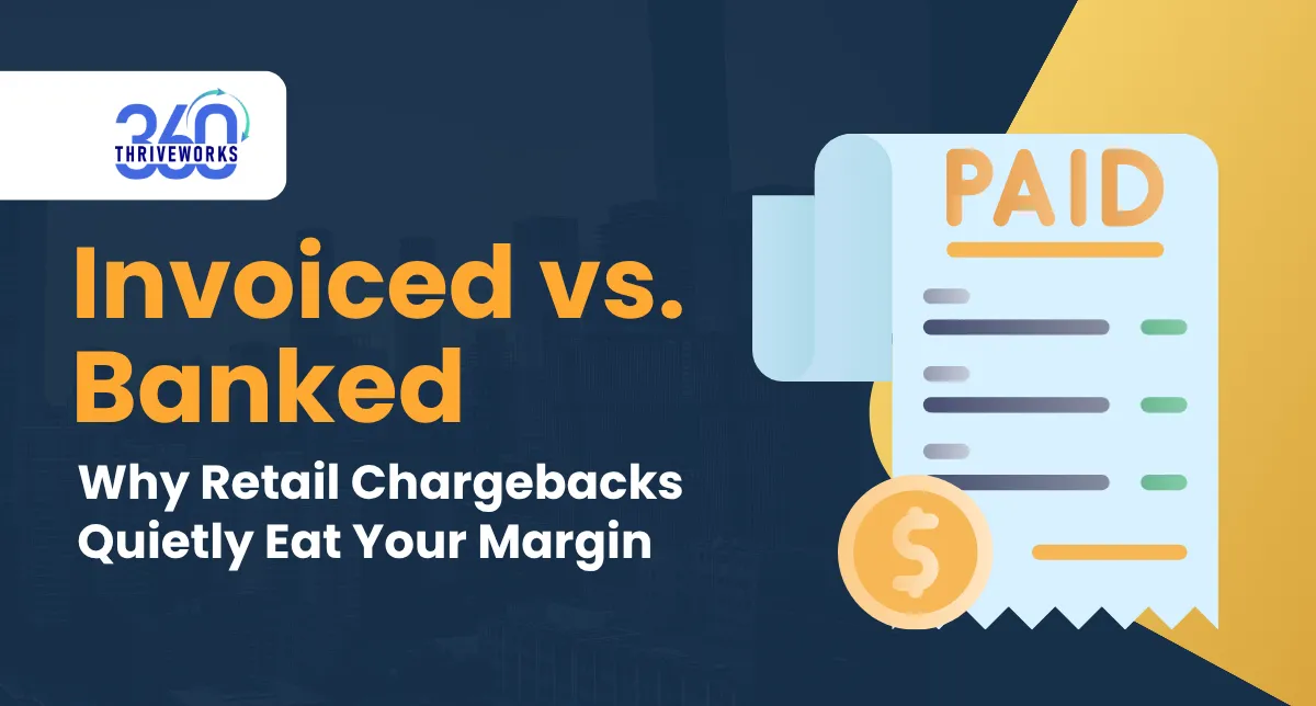 Invoiced vs. Banked: Why Retail Chargebacks Quietly Eat Your Margin