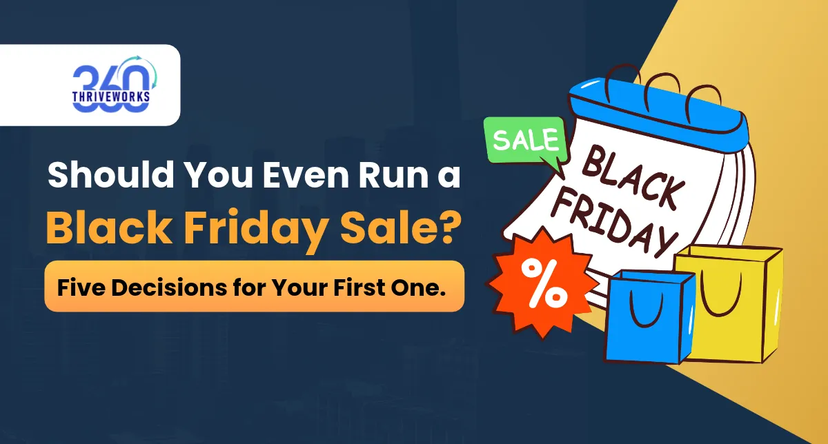 Should You Even Run a Black Friday Sale? Five Decisions for Your First One.