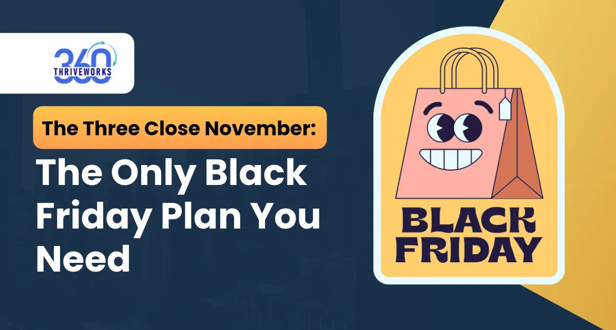 The Three Close November: The Only Black Friday Plan You Need