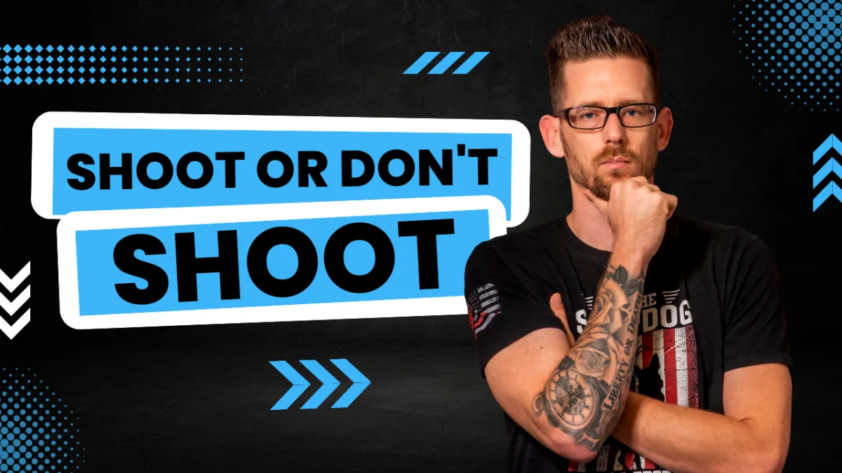 Shoot or don't shoot scenarios