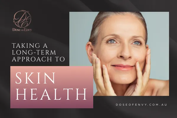 Taking a Long-Term Approach to Skin Health