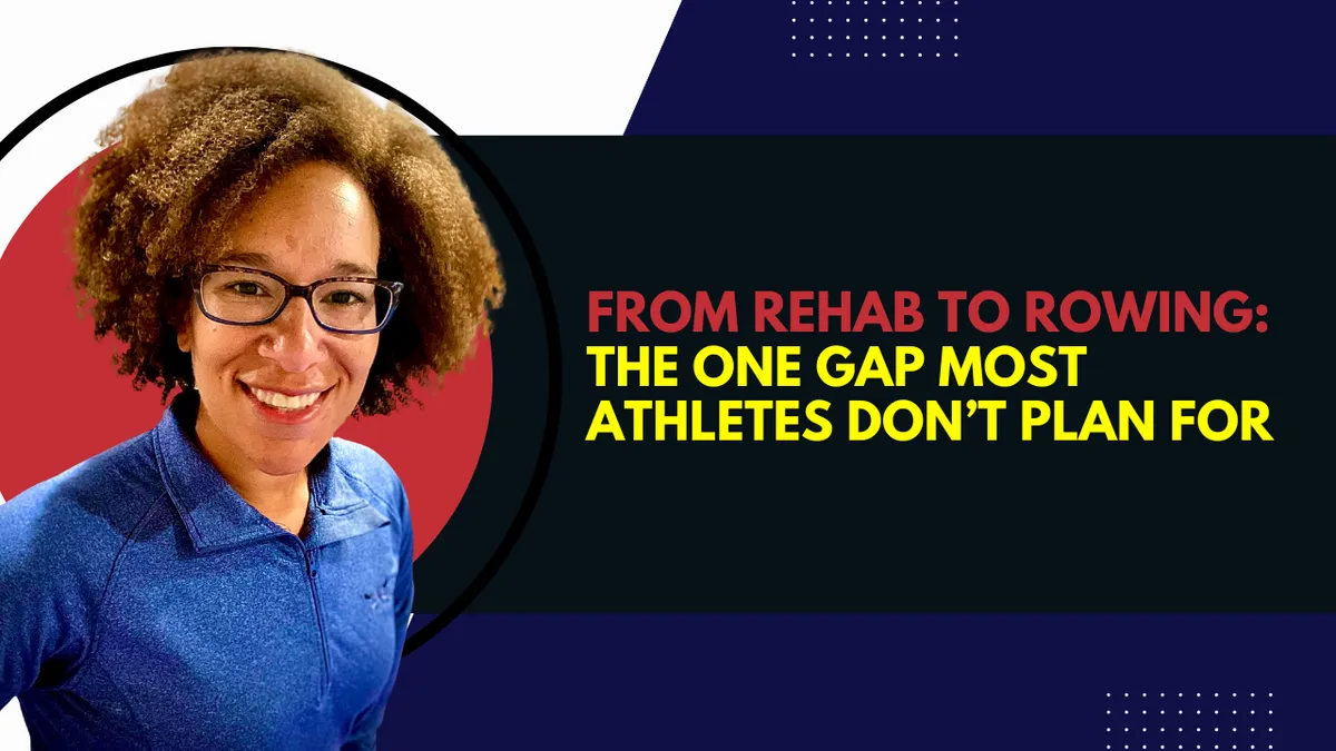 From Rehab to Rowing: The One Gap Most Athletes Don’t Plan For