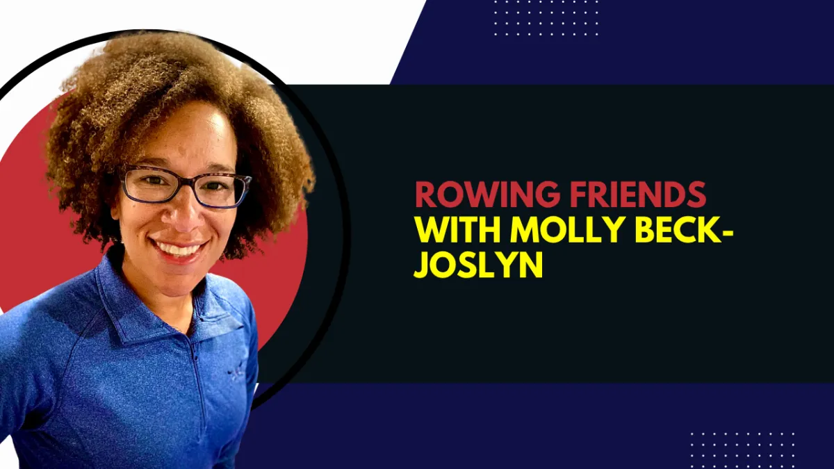 Rowing Friends with Molly Beck-Joslyn