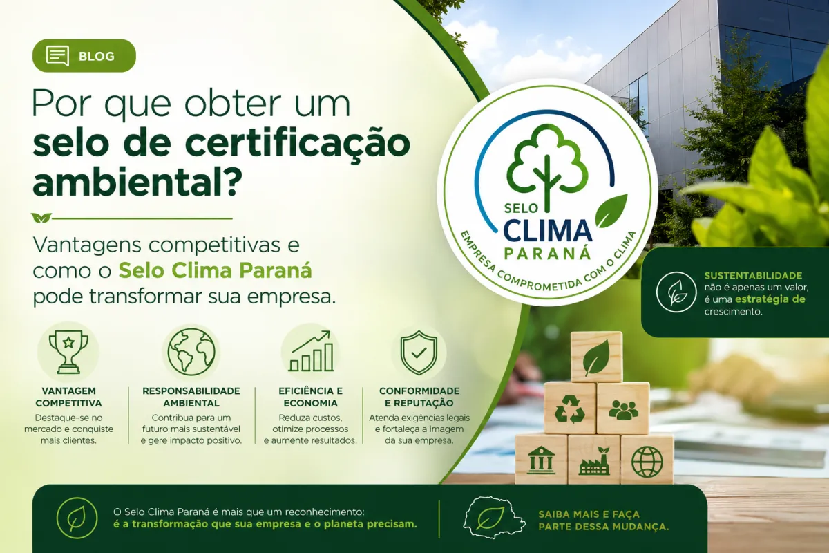 Por que obter um selo de certificação ambiental? Vantagens competitivas e como o Selo Clima Paraná pode transformar sua empresa