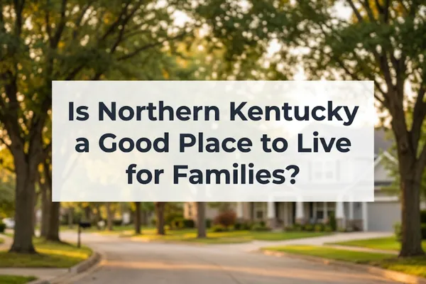 Is Northern Kentucky Ideal for Family Living?
