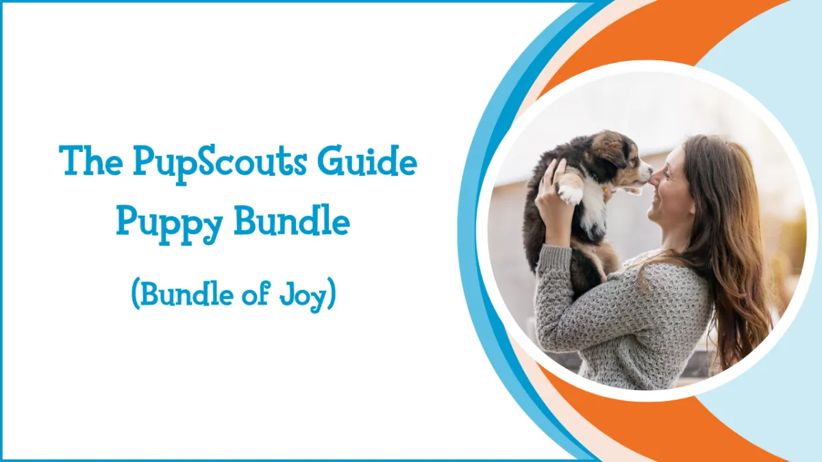 The PupScouts Guide Puppy Bundle (Bundle of Joy)