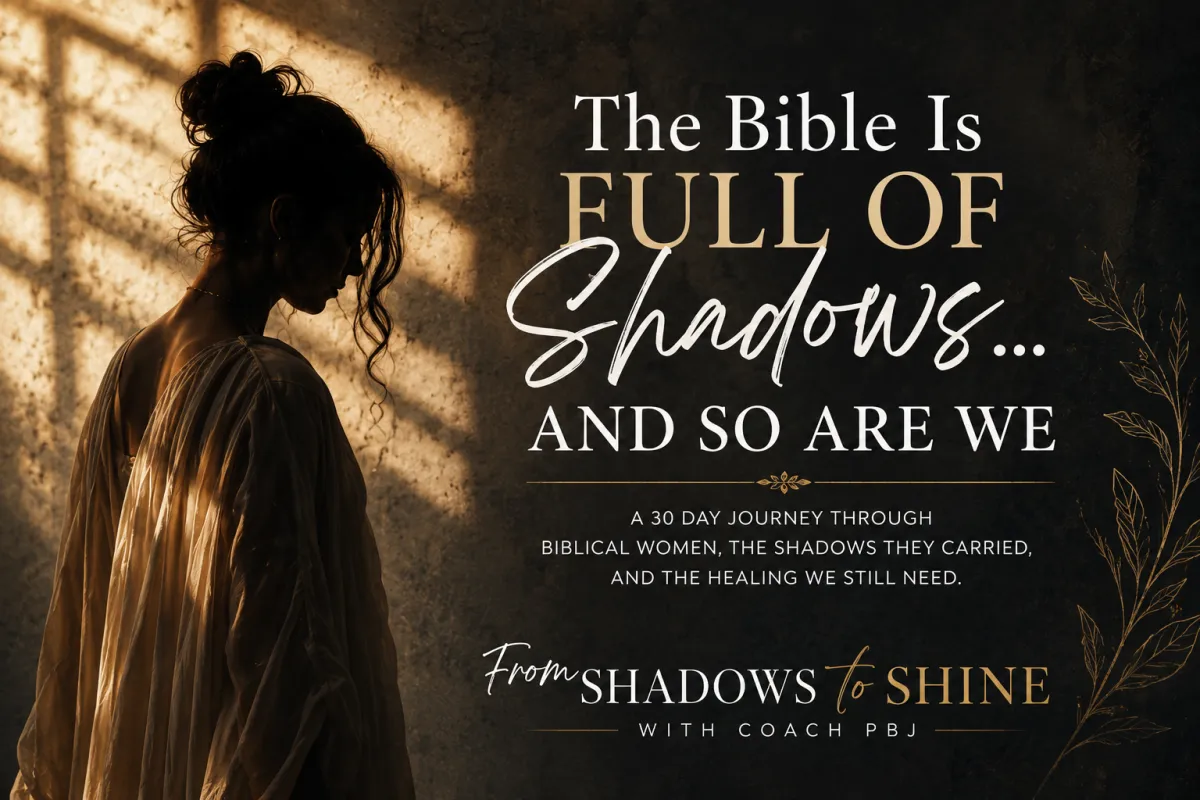 The Bible Is Full of Shadows… And So Are We